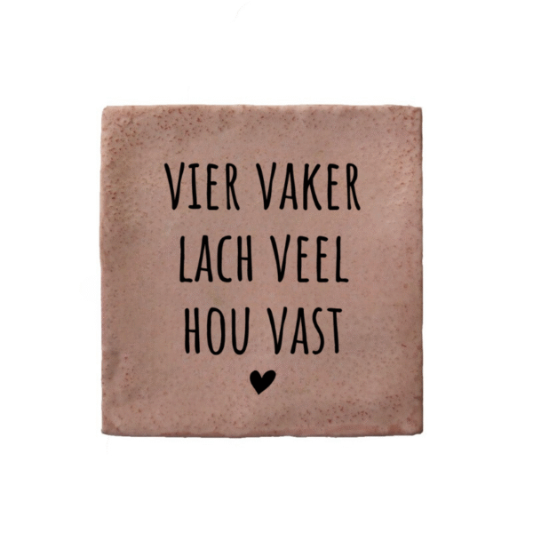 Tegeltje Vier vaker Lach veel Hou vast