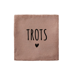 tegeltje, tegeltje trots