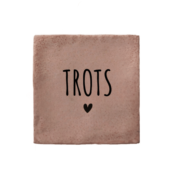 tegeltje, tegeltje trots